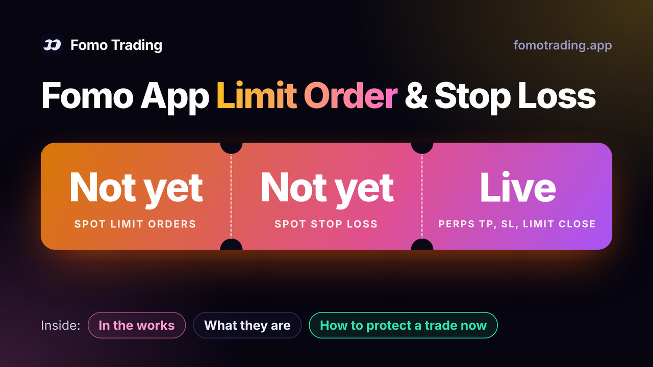 Fomo App limit order and stop loss: not yet available on spot trades and in the works, while perps already have take profit, stop loss and limit close