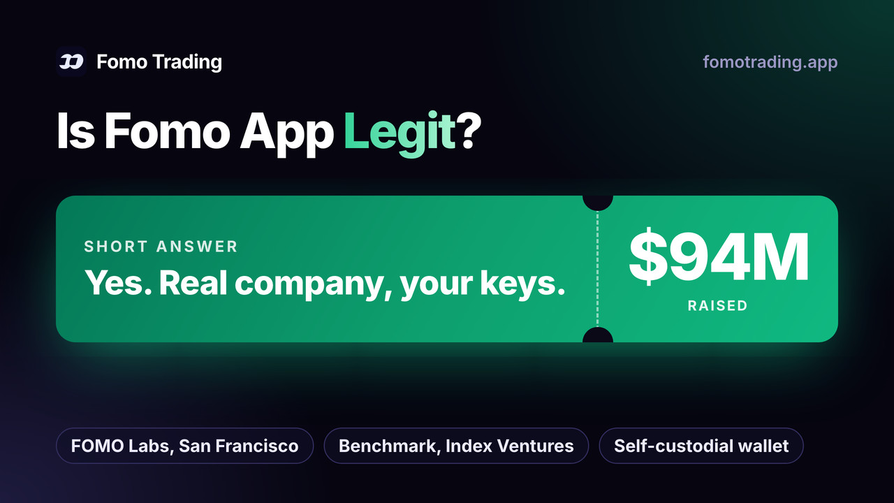 Is Fomo App legit: yes, FOMO Labs raised $94M from Benchmark and Index Ventures and the wallet is self-custodial